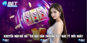 Khuyến Mại Nổ Hũ - Cơ Hội Săn Thưởng Hốt Bạc Tỷ Mỗi Ngày