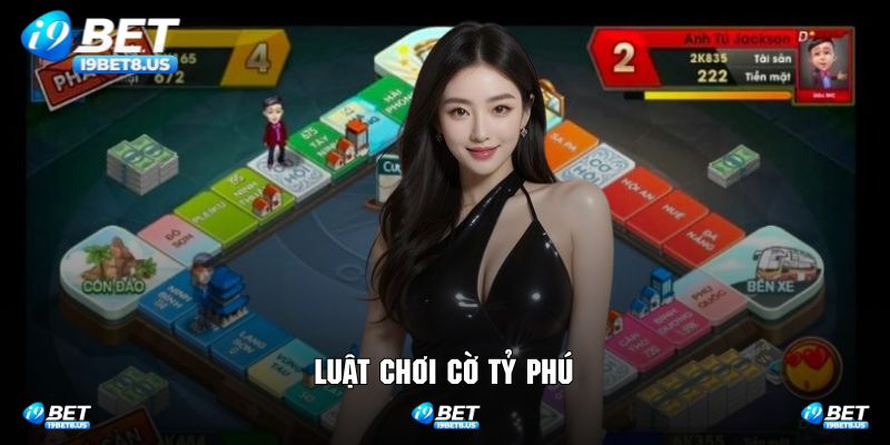 Luật Chơi Cờ Tỷ Phú Dễ Hiểu Cập Nhật Mới Nhất Tại I9BET