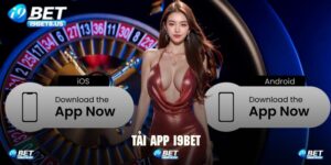 Tải App I9bet Thưởng Thức Giao Diện Giải Trí Siêu Mới Lạ